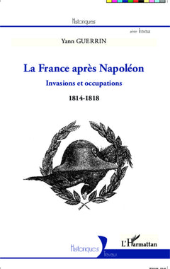 La France après Napoléon: Invasions et occupations