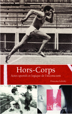 Hors-corps: Actes sportifs et logique de l'inconscient