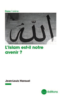 L'Islam est-il notre avenir ?