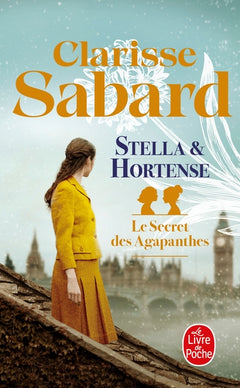 Stella et Hortense (Le Secret des agapanthes, Tome 2)