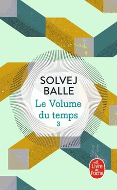 Le Volume du temps (Le Volume du temps, Tome 3)