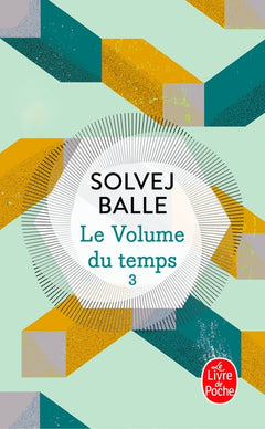 Le Volume du temps (Le Volume du temps, Tome 3)