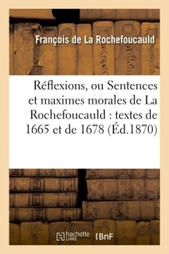 Réflexions, ou Sentences et maximes morales de La Rochefoucauld