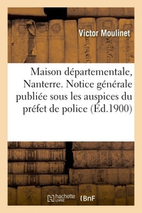 La maison départementale de Nanterre. Notice générale