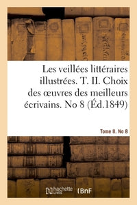 Les veillées littéraires illustrées. T. II : choix de romans, nouvelles, poésies