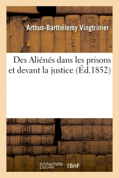 Des aliénés dans les prisons et devant la justice