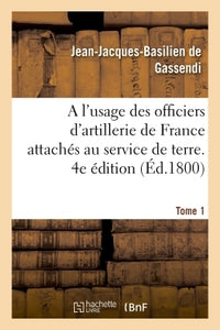 Aide-mémoire à l'usage des officiers d'artillerie de France attachés au service de terre