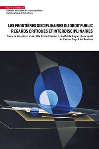 Les frontières disciplinaires du droit public. Regards critiques et interdisciplinaires