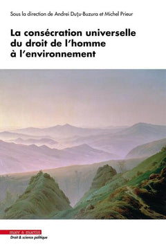 La consécration universelle du droit de l'homme à l'environnement