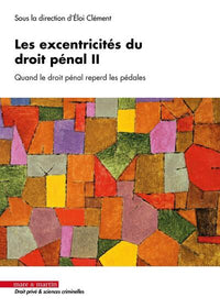 Les excentricités du droit pénal II
