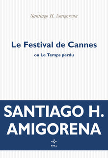 Le festival de Cannes ou Le temps perdu