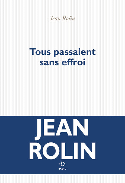 Tous passaient sans effroi