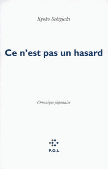 Ce n'est pas un hasard: Chronique japonaise