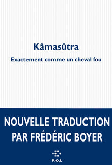 Kâmasûtra: Exactement comme un cheval fou