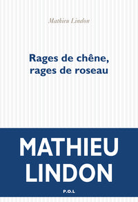 Rages de chêne, rages de roseau