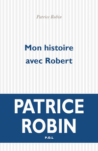 Mon histoire avec Robert