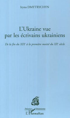 L'Ukraine vue par les écrivains ukrainiens
