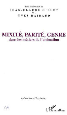 Mixité, parité, genre: Dans les métiers de l'animation