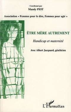 Etre mère autrement: Handicap et Maternité
