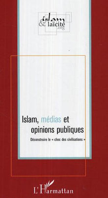 Islam, médias et opinions publiques