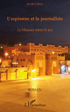 L'espionne et le journaliste: Le Mossad mène le jeu