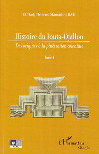 Histoire du Fouta-Djallon (Tome 1)