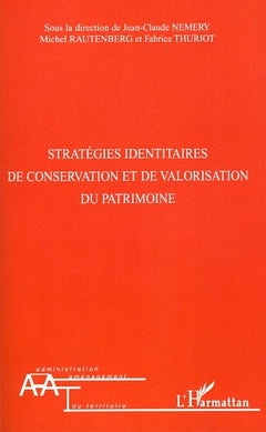 Stratégies identitaires de conservation et de valorisation du patrimoine