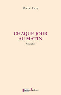 Chaque jour au matin