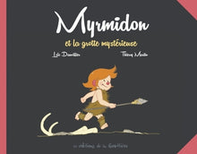 Myrmidon et la grotte mystérieuse