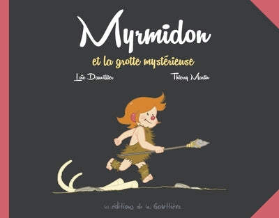 Myrmidon et la grotte mystérieuse