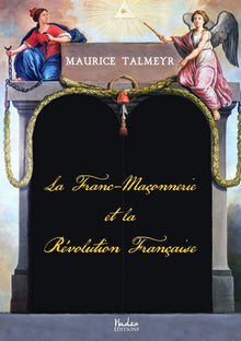 La Franc-Maçonnerie et la Révolution Française