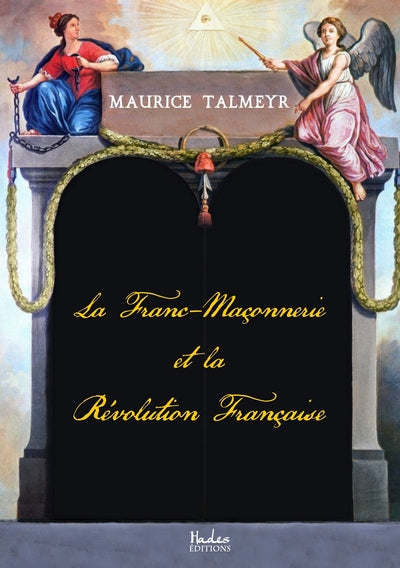 La Franc-Maçonnerie et la Révolution Française