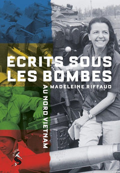 Ecrits sous les bombes, au Nord Viet-Nam