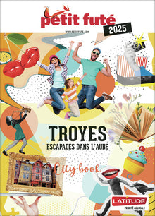 Guide Troyes 2025 Petit Futé: Escapade dans l'Aube