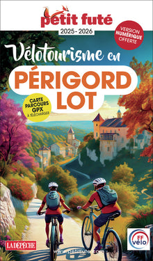 Guide vélotourisme en Périgord-Lot 2025 Petit Futé