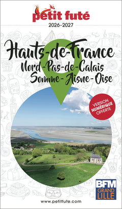 Guide Hauts De France 2026 Petit Futé: Nord - Pas-de-Calais - Somme - Aisne - Oise