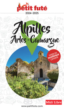 Guide Alpilles - Camargue - Arles 2025/2026 Petit Futé: Alpilles - Camargues