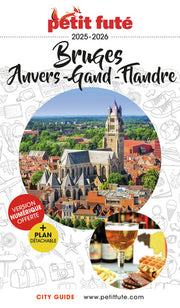 Guide Bruges 2025/2026 Petit Futé: Anvers - Gand - Flandres