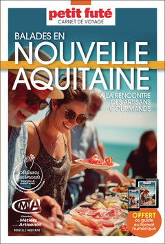 Guide Nouvelle Aquitaine : Artisans Gourmands 2026/2027 Carnet Petit Futé