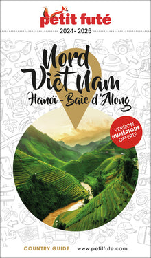 Guide Nord Vietnam 2024/2025 Petit Futé: Hanoï / Baie d'Along