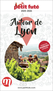 Guide autour de Lyon 2025/2026 Petit Futé
