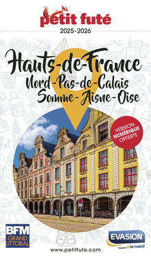 Guide Hauts De France 2025 Petit Futé: Nord - Pas-de-Calais - Somme - Aisne - Oise