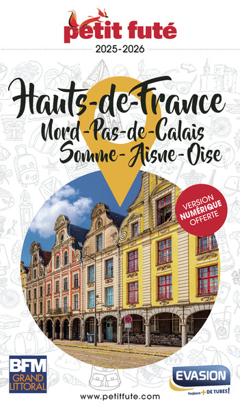 Guide Hauts De France 2025 Petit Futé: Nord - Pas-de-Calais - Somme - Aisne - Oise