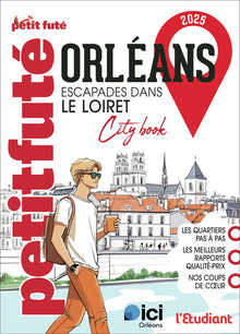 Guide Orleans 2025 Petit Futé: Escapades dans le Loiret