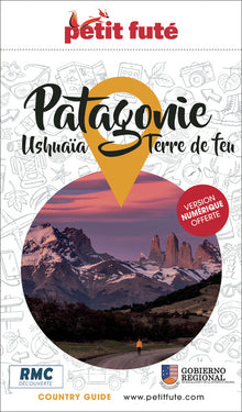 Guide Patagonie 2025/2026 Petit Futé: Ushuaïa - Terre de Feu