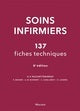 Soins infirmiers, 8e éd.: 137 fiches techniques