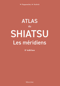 Atlas du shiatsu : Les méridiens