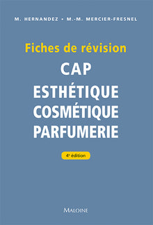 Fiches de révision. CAP d'esthétique - cosmétique - parfumerie, 4e éd.