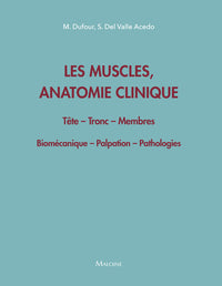 Les muscles, anatomie clinique - Tête - Tronc - Membres