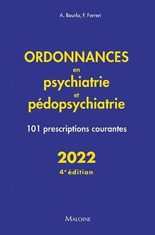 Ordonnances en psychiatrie et pédopsychiatrie 2022, 4e éd.